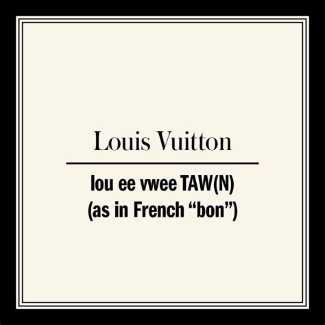 louis vuitton pronunciation uk.